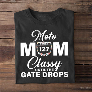 Motocross Mom Classy Until The Gate Drops Personalized Shirts - Shirts - GoDuckee
