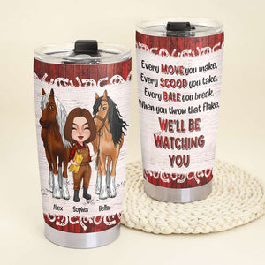 Personalized Horse Girls Tumbler, We'll Be Watching You - Tumbler Cup - GoDuckee