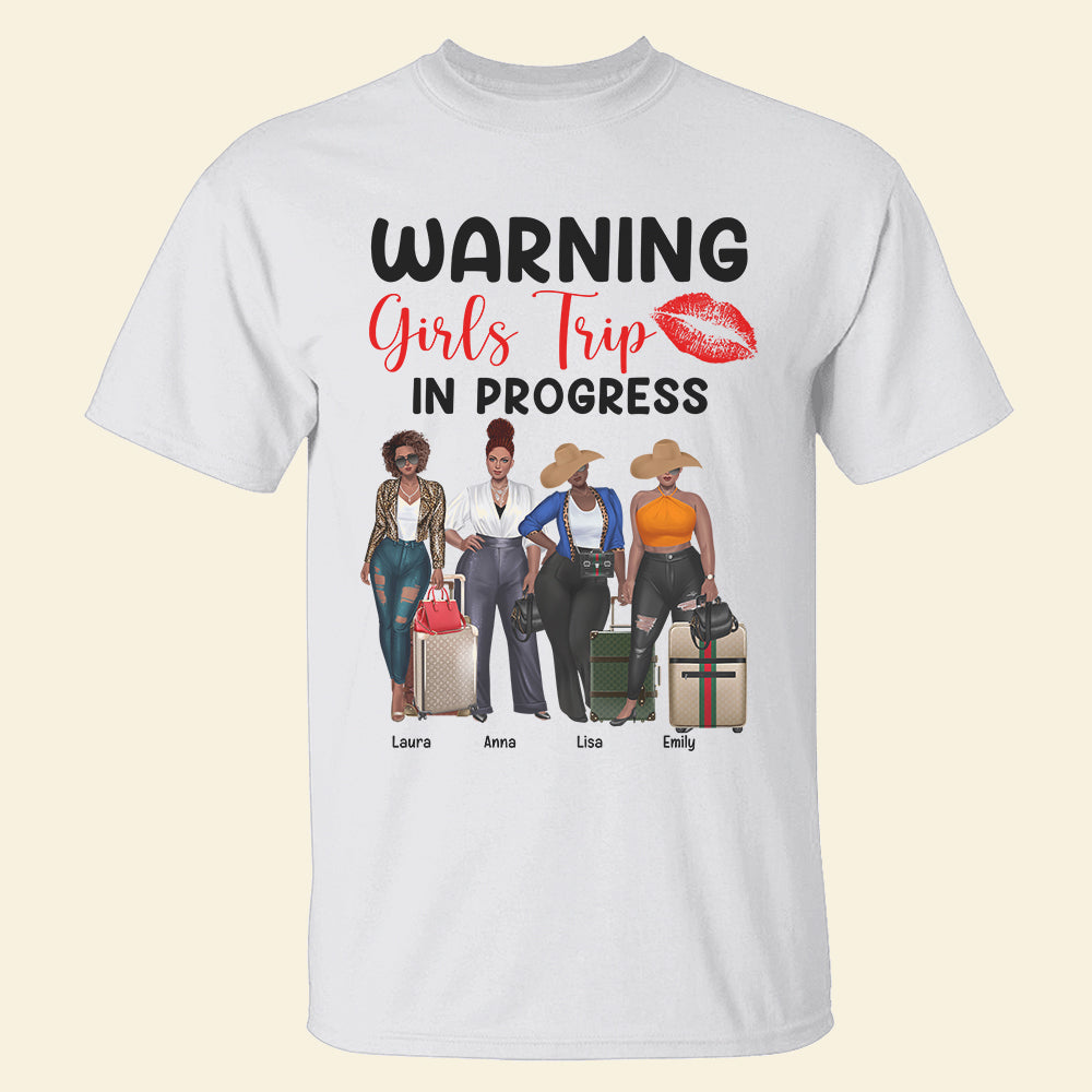 Warning Girls Trip In Progress - Personalized Shirts - Gift for Besties Trip - Shirts - GoDuckee