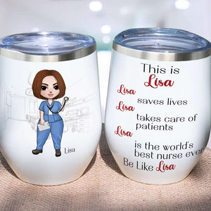 Personalized Nurse Dolls Wine Tumbler - Save Live Take Care Of Patients - Wine Tumbler - GoDuckee