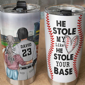 Personalized Baseball Couple Tumbler Cup - He Stole My Heart Like He Stole Your Base - Tumbler Cup - GoDuckee