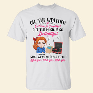 Vinyl Record Oh The Weather Outside Is Frightful- Custom Shirts -Gifts for Vinyl Lovers - Animated Doll Girl - Shirts - GoDuckee