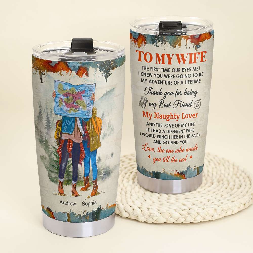 Adventure Couple The One Who Needs You Till The End, Personalized Tumbler, Gift For Hiking & Camping Lovers - Tumbler Cup - GoDuckee