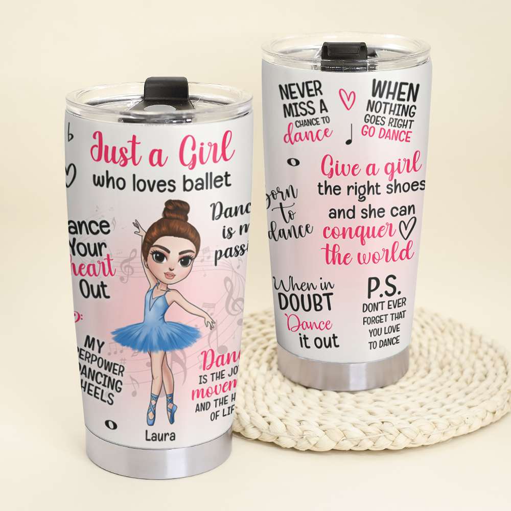 Personalized Ballet Dancing Girl Tumbler - Just A Girl Who Loves Ballet - Tumbler Cup - GoDuckee