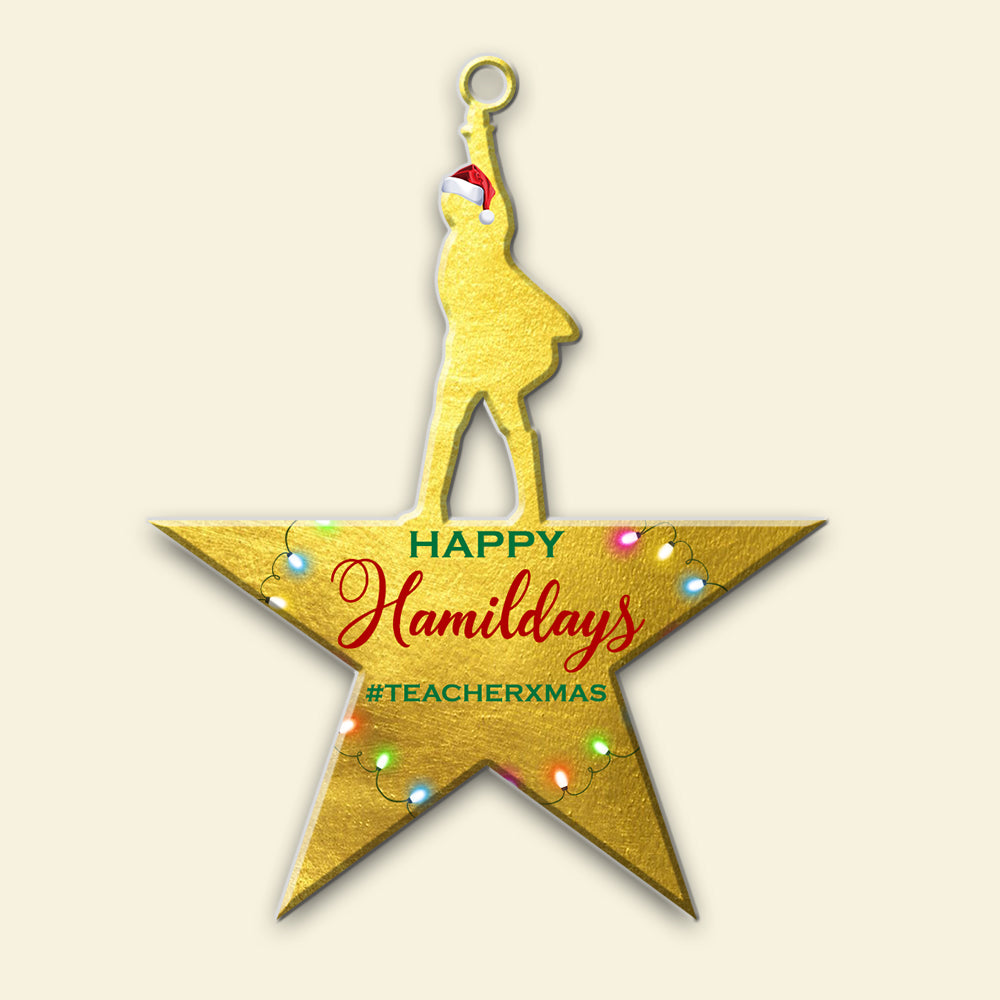 Happy Hamildays - Personalized Christmas Ornament - Gift for Teachers - Ornament - GoDuckee