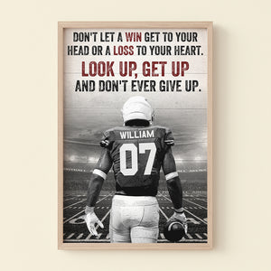 Don't Let A Win Get To Your Head Or A Loss To Your Heart - Personalized Football Canvas Print - Gift For Football Lovers - Poster & Canvas - GoDuckee