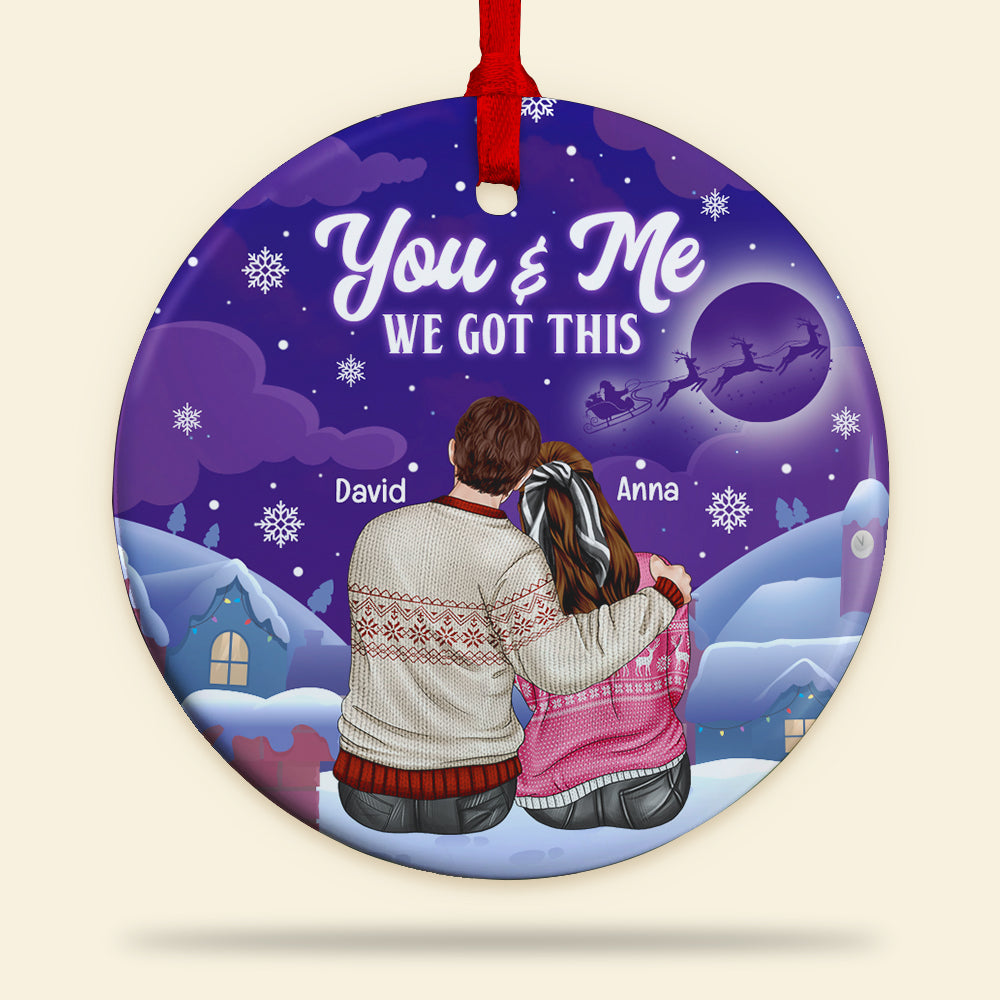You & Me We Got This, Sweet Couple Personalized Ceramic Ornament ONM1811 - Ornament - GoDuckee