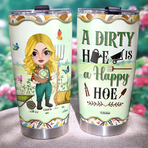 A Dirty Hoe Is A Happy Hoe, Personalized Tumbler, Gifts for Gardening Girl - Tumbler Cup - GoDuckee