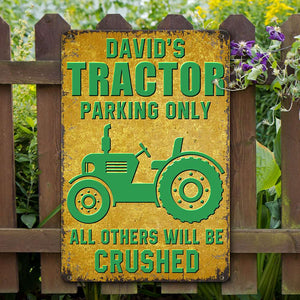 Tractor Parking Only All Others Will Be Crushed Personalized Tractor Metal Sign - Metal Wall Art - GoDuckee