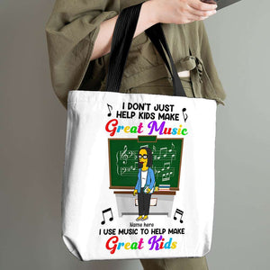 Simpsonalized Musical Gifts For Teacher, Don't Just Help Kids Make Great Music, Use Music To Help Make Great Music - Great Kids Custom Tote Bag - Tote Bag - GoDuckee