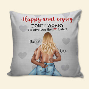 Happy Anni-ersary Don't Worry I'll Give You The V Later, Personalized Couple Pillow, Gift For Couple - Pillow - GoDuckee