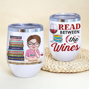 Read Between The Wines, Girl Reading Book Wine Tumbler - Wine Tumbler - GoDuckee