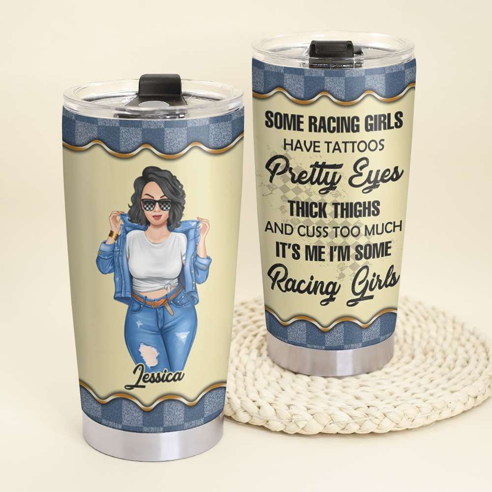 Personalized Tumbler Cup - Racing Girls Tattoo Pretty Eyes Thick Thighs - Front Cool Girl - Tumbler Cup - GoDuckee