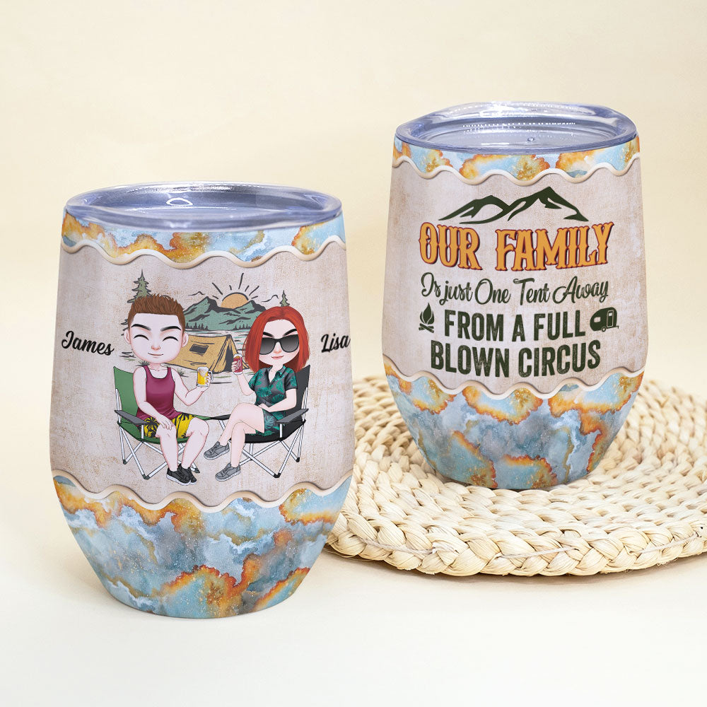 Our Family is Just One Tent Away From Full Blown Circus - Personalized Camping Family Tumbler - Gift For Family - Wine Tumbler - GoDuckee