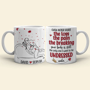 Your Body Is Still The Only One I Want To Be Undressed Under Personalized Mug, Couple Gift - Coffee Mug - GoDuckee