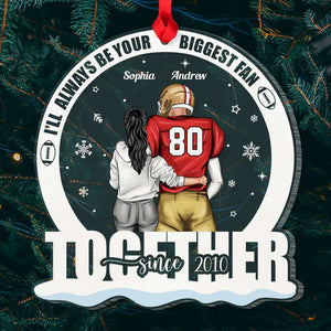 I'M Always Be Your Biggest Fan Personalized Ornament, Gift For Football Couple - Ornament - GoDuckee
