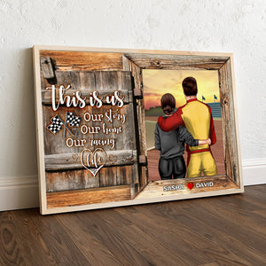 Personalized Racing Couple Poster - This Is Us, Our Story, Our Home, Our Racing Life - Wood Window View - Poster & Canvas - GoDuckee