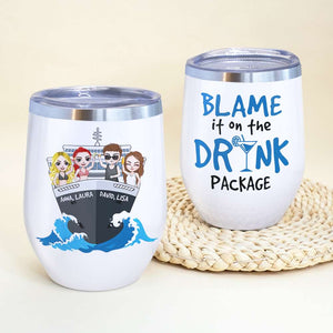 Personalized Cruising Friend Wine Tumbler - Blame It On The Drink Package - Wine Tumbler - GoDuckee