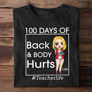 100 Days Of Back & Body Hurts Personalized Teacher Shirt, Gift For Teacher - Shirts - GoDuckee