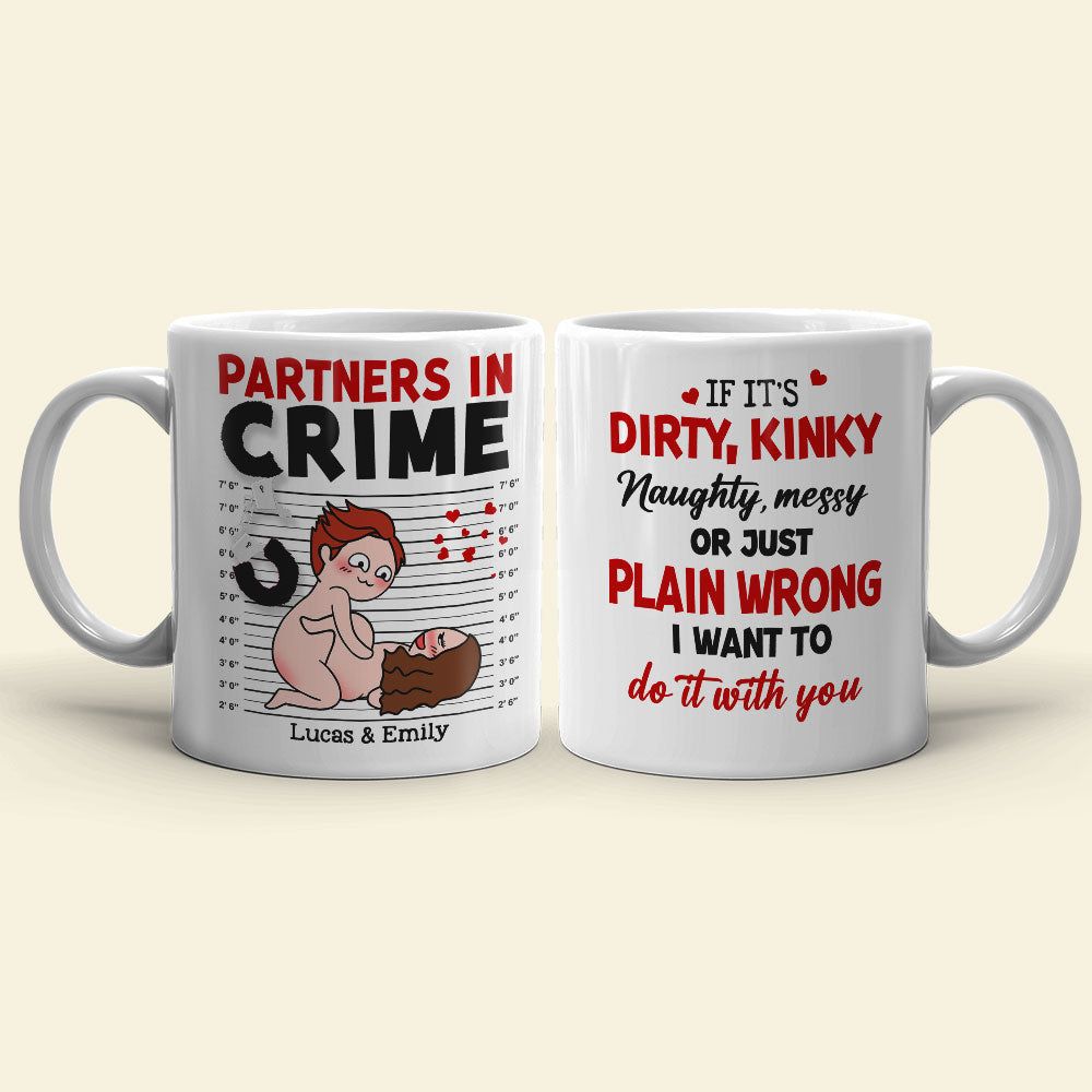 If It's Dirty Kinky Naughty Messy I Want To Do It With You - Personalized Couple Mug - Gift For Couple - Coffee Mug - GoDuckee