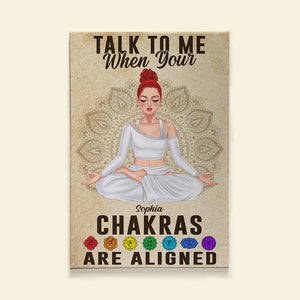 Talk To Me When Your Chakras Are Aligned Personalized Yoga Canvas Print Gift For Yoga Lovers - Poster & Canvas - GoDuckee