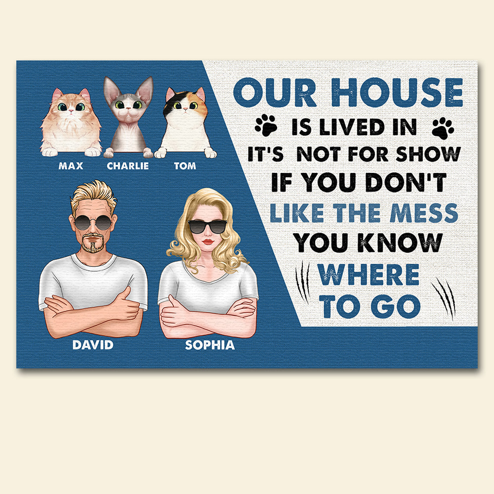 Our House Is Lived In If You Don't Like The Mess You Know Where To Go, Personalized Door Mat, Gifts for Cat Lovers - Doormat - GoDuckee