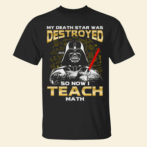 My Planet Was Destroyed So Now I Teach, Personalized Funny Shirt for Teachers - Shirts - GoDuckee