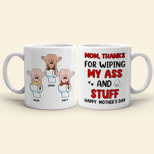 Thanks For Wiping My A*s And Stuff, Personalized Mug, Gift For Mom, Mother's Day Gift - Coffee Mug - GoDuckee