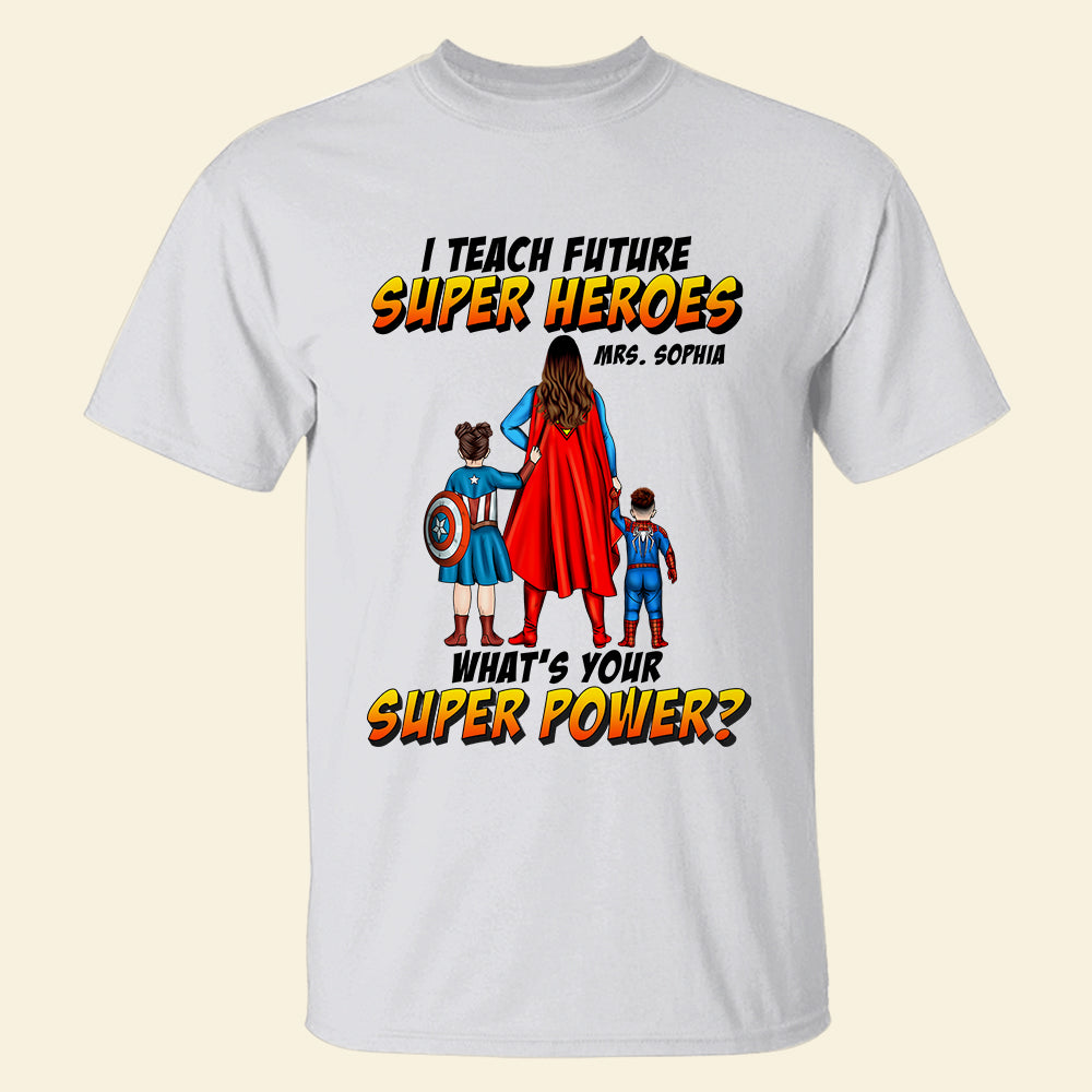 What Is Your Super Power? Personalized Shirt for Teachers - Shirts - GoDuckee