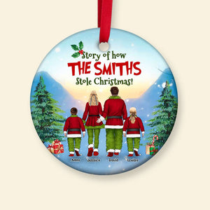 Story Of How Family Stole Christmas Personalized Ceramic Ornament, Christmas Gift For Family - Ornament - GoDuckee
