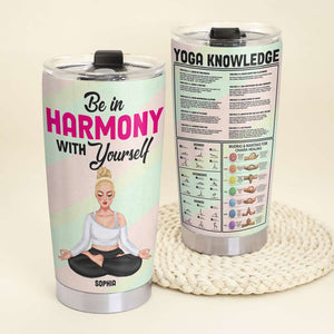 Be In Harmony With Yourself Personalized Yoga Knowledge Tumbler Cup - Tumbler Cup - GoDuckee