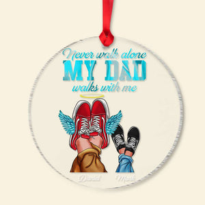 Never Walk Alone My Dad Walks With Me Heaven Acrylic Custom Shape Ornament - Ornament - GoDuckee