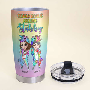 Personalized Unicorn Sister Squad Tumbler Cup - Goals Feeling Stabby - Unicorn Girl Doll - Tumbler Cup - GoDuckee