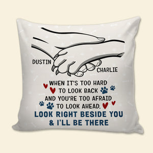 Look Right Beside You I'll Be There, Personalized Pillow, Gifts for Dog Lovers - Pillow - GoDuckee