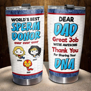 World's Best Sperm Donor, Personalized Father's Day Gift Tumbler 01DNDT130423 - Coffee Mug - GoDuckee