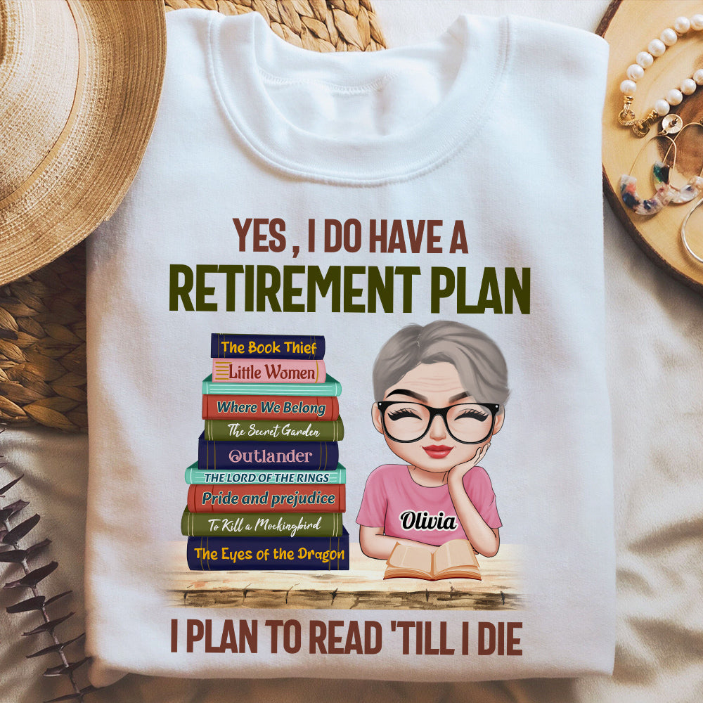 Yes, I Do Have A Retirement Plan, Personalized Shirt, Gift For Book Lover - Shirts - GoDuckee