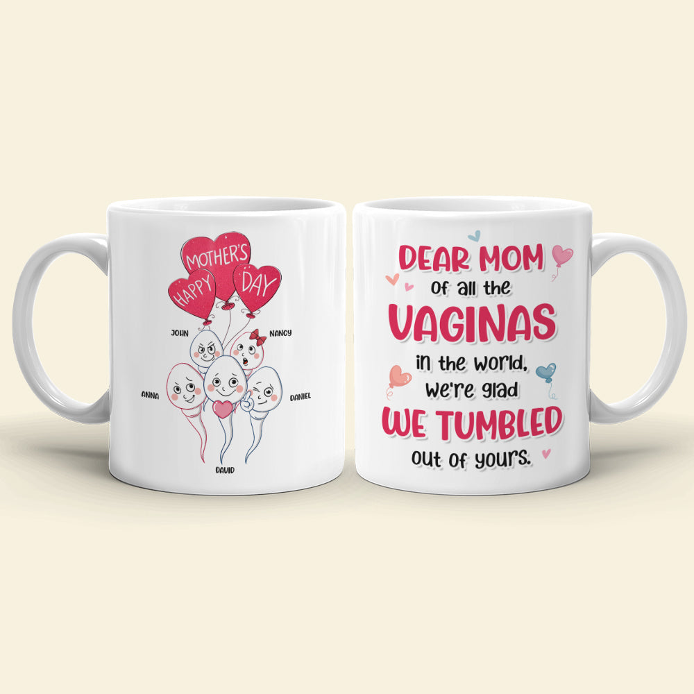 Dear Mom Of All The Vaginas In The World, We're Glad We Tumbled Out Of Yours - Mother's Day Gift - Personalized Funny Sperm Coffee Mug - Gift For Mom - Coffee Mug - GoDuckee