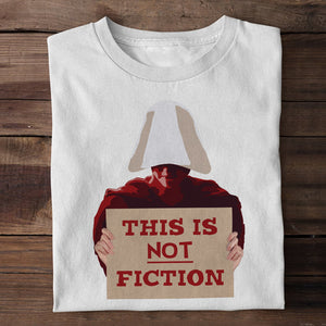 This Is Not Fiction Abortionfeminist Shirts - Shirts - GoDuckee