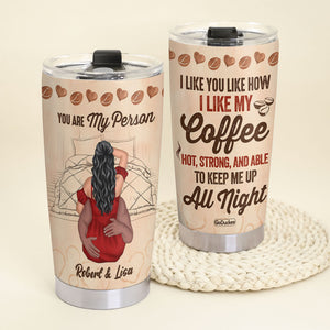 I Like You Like How I Like My Coffee Personalized Coffee Couple Tumbler, Gift For Couple - Tumbler Cup - GoDuckee