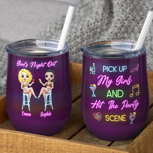 Pick Up My Girls And Hit The Party Scence Personalized Tumbler Cup, Gift For Girls - Wine Tumbler - GoDuckee