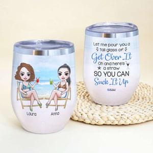 Drinking Girls Beach Chairs - Personalized Wine Tumbler - Get Over It, Suck It Up, Friends Chilling Beach Sand - Wine Tumbler - GoDuckee