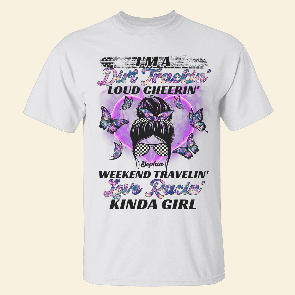 Personalized Gifts Ideas For Dirt Track Racing Girl I'm a Dirt Trackin' Loud Cheerin' Weekend Travelin' Love Racin' Kinda Girl Custom Shirts - Shirts - GoDuckee