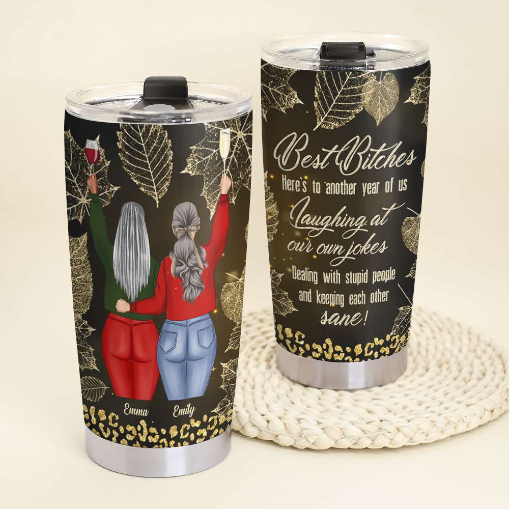 Best Bitches Laughing At Our Own Jokes Personalized Autumn Friends Tumbler - Tumbler Cup - GoDuckee
