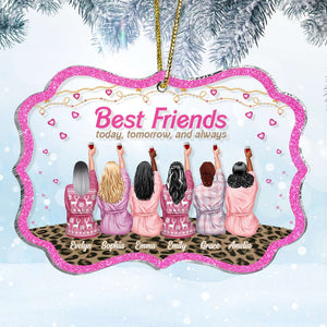 Best Friends Today, Tomorrow And Always Personalized Acrylic Ornament - Ornament - GoDuckee