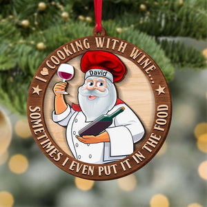 I Love Cooking With Wine Sometimes I Even Put It In The Food, Personalized Wood Ornament Gift For Mr Chef - Ornament - GoDuckee