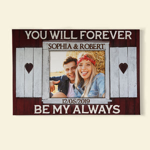 You Will Forever Be My Always Custom Couple Photo Canvas Print, Gift For Couple - Poster & Canvas - GoDuckee