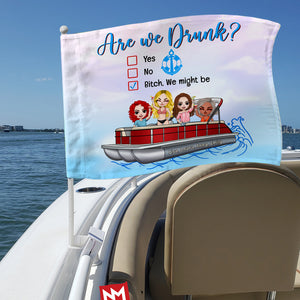 Pontoon Friends Are We Drunk Bitch We Might Be - Personalized Flag - Gift for Pontoon Lovers - Flag - GoDuckee