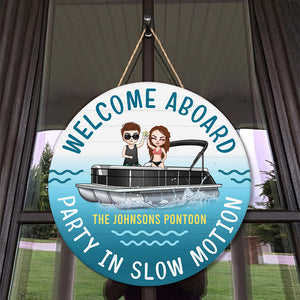 Welcome Aboard Party In Slow Motion - Personalized Round Wooden Sign - Gift for Pontoon Lovers - Couple Trip Fol7-Vd3 - Wood Sign - GoDuckee