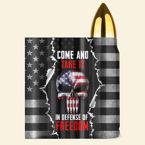 Come And Take It In Defense Of Freedom, Amendment Bullet Tumbler, Gift for Veteran - Water Bottles - GoDuckee