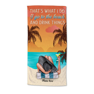 Go To the Beach & Drink Things - Personalized Beach Towel - Gifts For Vacation Women, Wife, Girlfriend - Beach Towel - GoDuckee